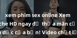 xem phim sex online Xem sex không che HD ngay để thỏa mãn cơn khát tình dục của bạn! Video chất lượng cao, cảnh quay rõ nét, sẽ khiến bạn không thể rời mắt! Hãy trải nghiệm ngay!