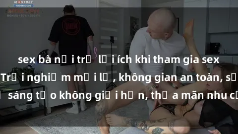 sex bà nội trợ lợi ích khi tham gia sex online không che: Trải nghiệm mới lạ, không gian an toàn, sự sáng tạo không giới hạn, thỏa mãn nhu cầu tình dục của bạn.
