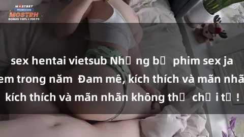 sex hentai vietsub Những bộ phim sex jav đỉnh cao phải xem trong năm  Đam mê, kích thích và mãn nhãn không thể chối từ!