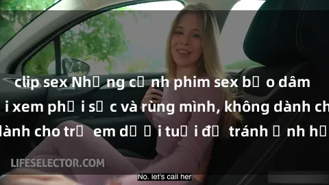 clip sex Những cảnh phim sex bạo dâm nhóm khiến người xem phải sốc và rùng mình, không dành cho trẻ em dưới tuổi để tránh ảnh hưởng tiêu cực.