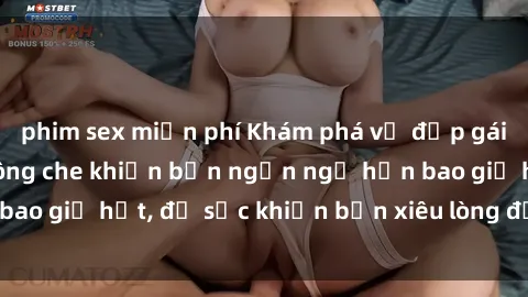 phim sex miễn phí Khám phá vẻ đẹp gái Việt Nam nude không che khiến bạn ngẩn ngơ hơn bao giờ hết, đủ sức khiến bạn xiêu lòng đến ngất ngây