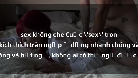 sex không che Cuộc 'sex' trong thang máy: Khi sự kích thích tràn ngập ở dạng nhanh chóng và bất ngờ, không ai có thể ngờ được điều gì sẽ xảy ra!