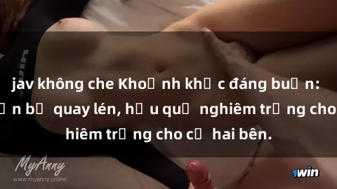 jav không che Khoảnh khắc đáng buồn: Sex khách sạn bị quay lén, hậu quả nghiêm trọng cho cả hai bên.