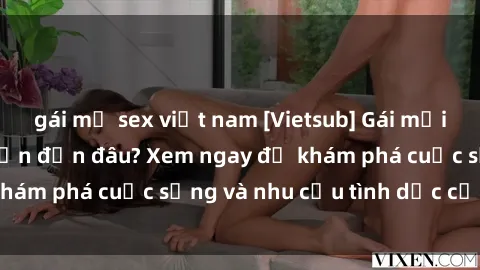 gái mỹ sex việt nam [Vietsub] Gái mại dâm châu Á hấp dẫn đến đâu? Xem ngay để khám phá cuộc sống và nhu cầu tình dục của họ!