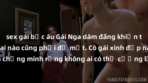 sex gái bắc âu Gái Nga dâm đãng khiến tim bất cứ chàng trai nào cũng phải đỏ mặt. Cô gái xinh đẹp này đã chứng minh rằng không ai có thể cưỡng lại khi cô làm tình đắm say.