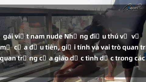 gái việt nam nude Những điều thú vị về sex ở Bắc Âu: Sự mở cửa đầu tiên, giới tính và vai trò quan trọng của giáo dục tình dục trong các quốc gia này.