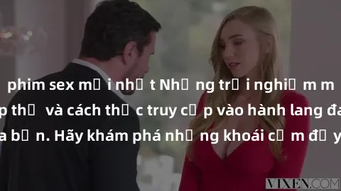 phim sex mới nhất Những trải nghiệm mới lạ với sex tập thể và cách thức truy cập vào hành lang đam mê của bạn. Hãy khám phá những khoái cảm đầy kích thích với tập thể hấp dẫn!